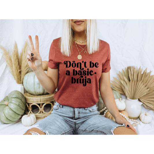 Don't Be a Basic Bruja T-Shirt - Halloween